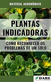 Livro PLANTAS INDICADORAS | Como reconhecer os problemas de um Solo