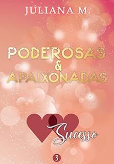 Livro Poderosas e Apaixonadas 3 : Sucesso