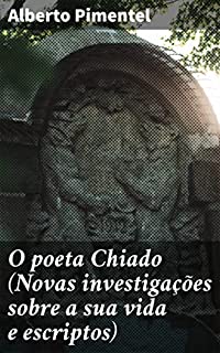 Livro O poeta Chiado (Novas investigações sobre a sua vida e escriptos)