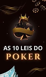 Livro Poker: As 10 leis infalíveis para se tornar um jogador de sucesso (Domine o Poker e vença jogos)