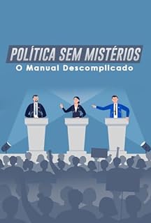 Livro Política Sem Mistérios: O Manual Descomplicado