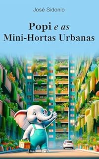 Popi e as Mini-Hortas Urbanas (As Aventuras Verdes de Popi Livro 3)