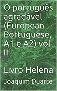 O português agradável (European Portuguese, A1 e A2) vol II: Livro Helena