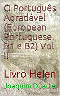 Livro O Português Agradável (European Portuguese, B1 e B2) Vol III: Livro Helen