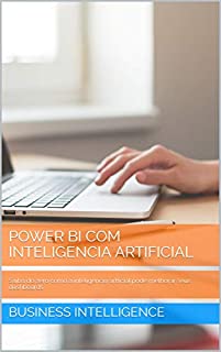 POWER BI COM INTELIGENCIA ARTIFICIAL: Saiba do zero como a inteligencia artficial pode melhorar seus dashboards