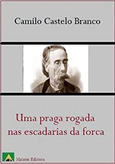 Livro Uma praga rogada nas escadarias da forca (Literatura Língua Portuguesa Livro 1)