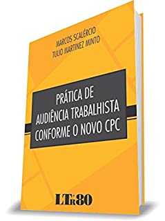 Livro PRÁTICA DE AUDIÊNCIA TRABALHISTA CONFORME O NOVO CPC