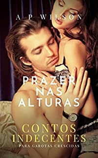 Livro Prazer nas Alturas: Contos Indecentes