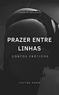 Livro Prazer entre linhas: Contos Eróticos