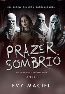 Livro Prazer Sombrio: Guardiões do Proibido ATO I (UNIVERSO THORNVALE Livro 1)