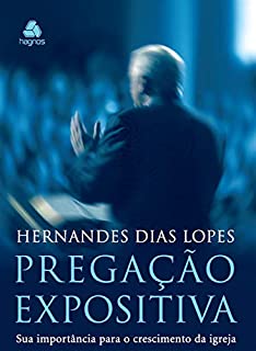 Livro Pregação expositiva: Sua importância para o crescimento da Igreja