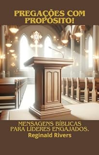 Livro Pregações com Propósito!: Mensagens Bíblicas para Líderes Engajados.