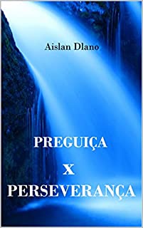 Livro PREGUIÇA X PERSEVERANÇA