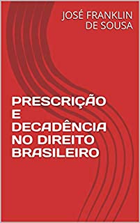 Livro PRESCRIÇÃO E DECADÊNCIA NO DIREITO BRASILEIRO