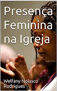 Livro Presença Feminina na Igreja