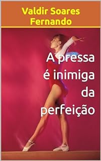 Livro A pressa é inimiga da perfeição