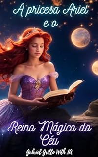 A pricesa Ariel e o Reino Mágico do Céu (A princesa perdida Livro 2)