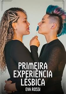 Livro Primeira Experiência Lésbica: Contos de Sexo Explícito para Adultos