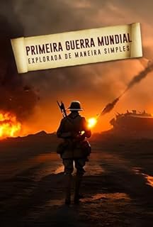 Livro Primeira Guerra Mundial Explorada de Maneira Simples