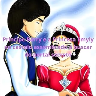 Livro O princinpe Barry e a princesa Emyly no castelo assombrado a buscar do portal secreto para o país Magibem.