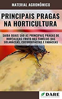 Livro PRINCIPAIS PRAGAS NA HORTICULTURA | Familias das Solanaceas, Curcubitáceas e Fabaceas