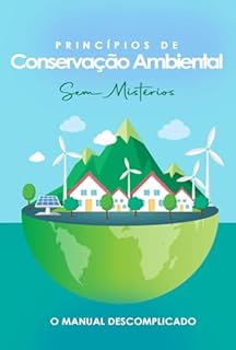 Livro Princípios de Conservação Ambiental Sem Mistérios: O Manual Descomplicado