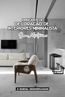 Livro Princípios de Decoração de Interiores Minimalista Sem Mistérios: O Manual Descomplicado