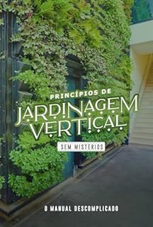 Livro Princípios de Jardinagem Vertical Sem Mistérios