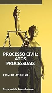 Livro Processo Civil: Atos Processuais