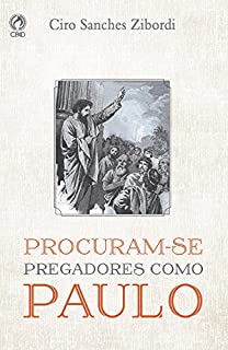 Procuram-se Pregadores como Paulo