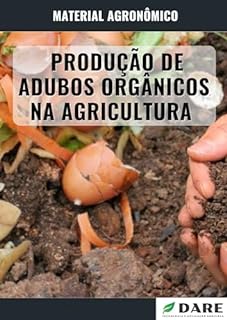 Livro PRODUÇÃO DE ADUBOS ORGÂNICOS NA AGRICULTURA