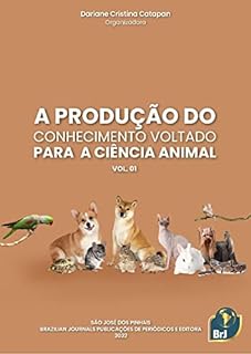 Livro A produção do conhecimento voltado para a ciência animal - Volume 01