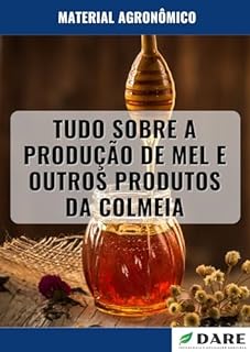 Livro TUDO SOBRE A PRODUÇÃO DE MEL E OUTROS PRODUTOS DA COLMEIA