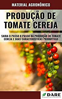 Livro PRODUÇÃO DE TOMATE CEREJA | Todo passo a passo para uma produção de sucesso