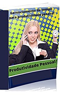 Livro Produtividade Pessoal: Ajuste 48 horas de trabalho em um dia com esta poderosa produtividade Ferramentas