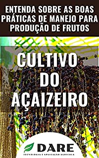 Livro Produzindo Açaí: Boas práticas e manejo.