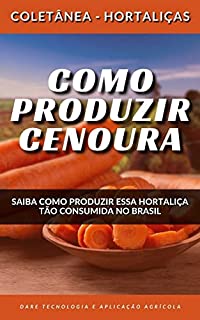 Livro COMO PRODUZIR CENOURA | (Coletânea - Hortaliças)