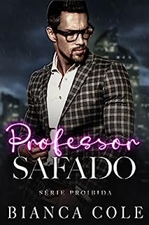 Livro Professor Safado: Um romance proibido entre professor e aluna (Série Proibida)