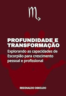 Livro Profundidade e transformação: explorando as capacidades de Escorpião para crescimento pessoal e profissional