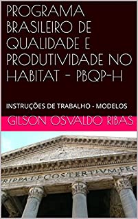 Livro PROGRAMA BRASILEIRO DE QUALIDADE E PRODUTIVIDADE NO HABITAT - PBQP-H: INSTRUÇÕES DE TRABALHO - MODELOS