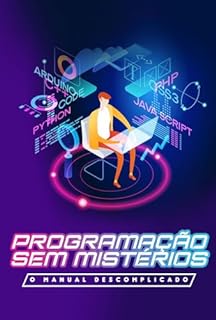 Livro Programação Sem Mistérios: O Manual Descomplicado