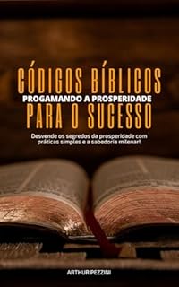 Programando a Prosperidade: Códigos Bíblicos para o Sucesso