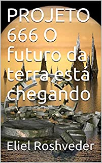 PROJETO 666 O futuro da terra está chegando