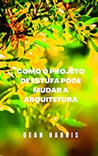 Livro COMO O PROJETO DE ESTUFA PODE MUDAR A ARQUITETURA