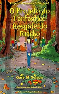 Livro O Projeto do Fantástico Resgate do Riacho: Edição em Português Brasileiro (Projeto Aventuras Infantis Livro 6)