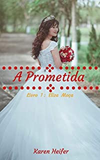 Livro A Prometida: Eliza moça