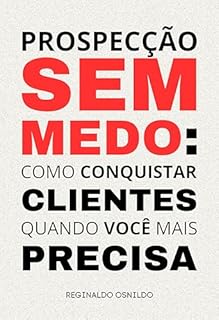 Livro Prospecção sem medo: como conquistar clientes quando você mais precisa