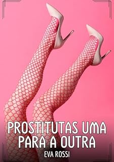 Livro Prostitutas uma para a outra: Contos de Sexo Explícito para Adultos