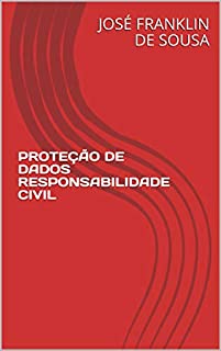 Livro PROTEÇÃO DE DADOS RESPONSABILIDADE CIVIL