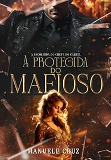 Livro A protegida do mafioso - A escolhida do chefe do cartel (Livro único)